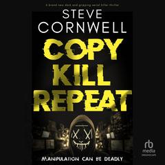 Copy, Kill, Repeat by Steve Cornwell audiobook