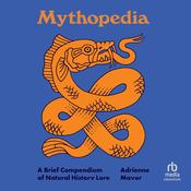 Mythopedia by  Adrienne Mayor audiobook