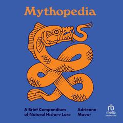 Mythopedia by Adrienne Mayor audiobook