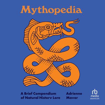 Mythopedia by Adrienne Mayor audiobook