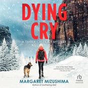Dying Cry by  Margaret Mizushima audiobook