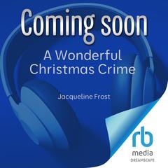 A Wonderful Christmas Crime by Jacqueline Frost audiobook