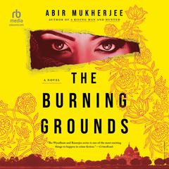 The Burning Grounds by Abir Mukherjee audiobook