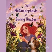 The Metamorphosis of Bunny Baxter by  Barbara Carroll Roberts audiobook