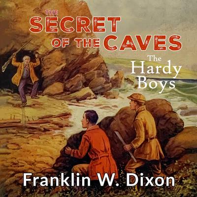 The Secret of the Caves by Franklin W. Dixon audiobook