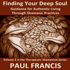 Finding Your Deep Soul by Paul Francis audiobook
