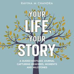 Your Life, Your Story by Ravina M Chandra audiobook