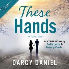 These Hands by Darcy Daniel audiobook