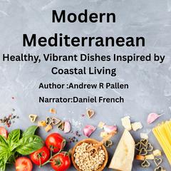 Modern Mediterranean by Andrew R Pallen audiobook
