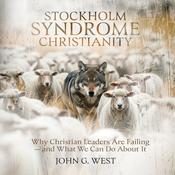 Stockholm Syndrome Christianity by  John G. West audiobook