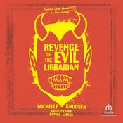 Revenge of the Evil Librarian by  Michelle Knudsen audiobook