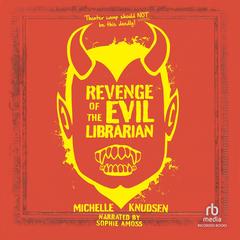 Revenge of the Evil Librarian by Michelle Knudsen audiobook