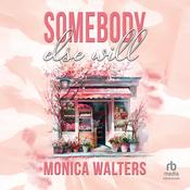 Somebody Else Will by  Monica Walters audiobook