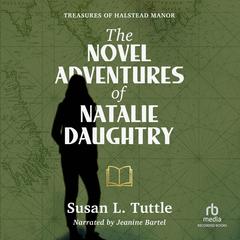 The Novel Adventures of Natalie Daughtry by Susan L. Tuttle audiobook