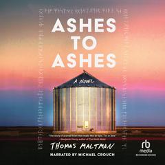 Ashes to Ashes by Thomas Maltman audiobook