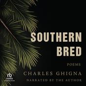 Southern Bred by  Charles Ghigna audiobook