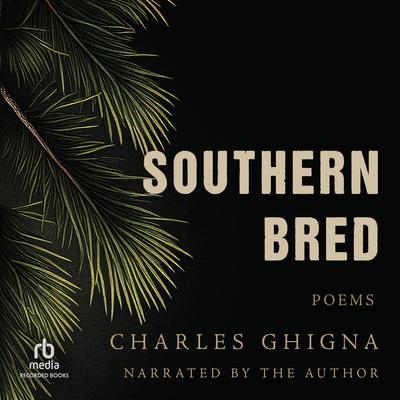 Southern Bred by Charles Ghigna audiobook