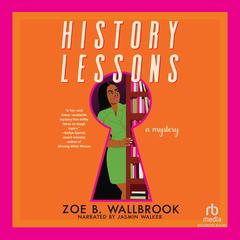 History Lessons by Zoe B. Wallbrook audiobook