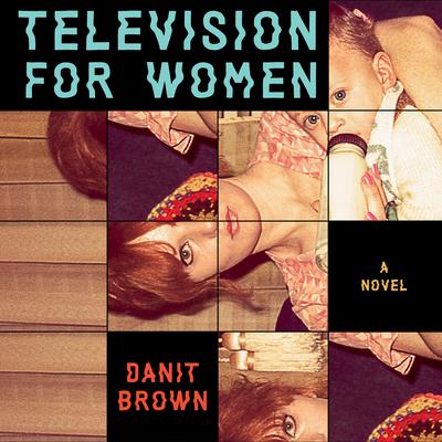 Television for Women by Danit Brown audiobook