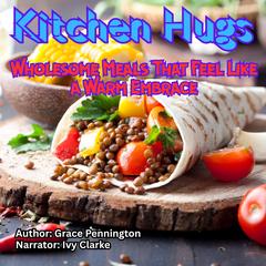 Kitchen Hugs by Grace Pennington audiobook