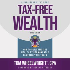 Tax-Free Wealth by Tom Wheelwright audiobook