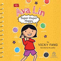 Ava Lin, Super-Duper Happy by Vicky Fang audiobook