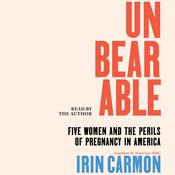Unbearable by  Irin Carmon audiobook