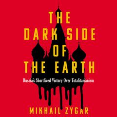 The Dark Side of the Earth by Mikhail Zygar audiobook