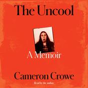 The Uncool by  Cameron Crowe audiobook