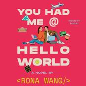 You Had Me at Hello World by  Rona Wang audiobook