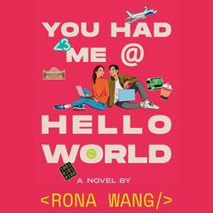 You Had Me at Hello World by Rona Wang audiobook