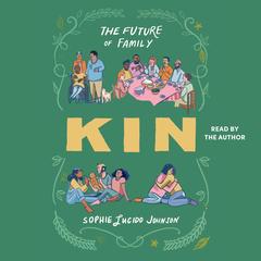 Kin by Sophie Lucido Johnson audiobook