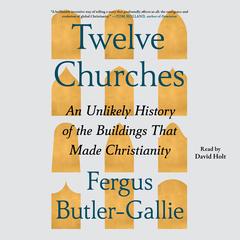 Twelve Churches by Fergus Butler-Gallie audiobook