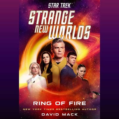 Star Trek: Strange New Worlds: Ring of Fire by David Mack audiobook