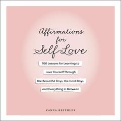 Affirmations for Self-Love by Zanna Keithley audiobook