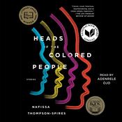 Heads of the Colored People by  Nafissa Thompson-Spires audiobook