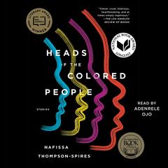 Heads of the Colored People by Nafissa Thompson-Spires audiobook