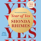 Year of Yes (10th Anniversary Deluxe Edition) by  Shonda Rhimes audiobook