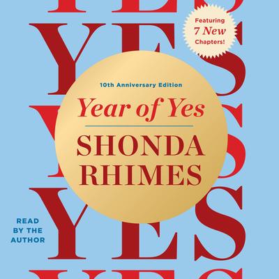 Year of Yes (10th Anniversary Deluxe Edition) by Shonda Rhimes audiobook