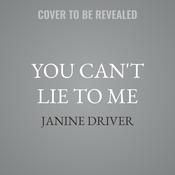 You Can't Lie to Me by  Janine Driver audiobook