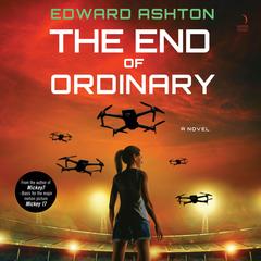 The End of Ordinary by Edward Ashton audiobook