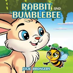 Rabbit and Bumblebee by Julie Brangers audiobook