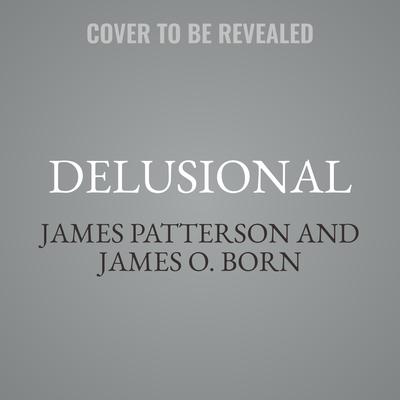 Delusional by James Patterson audiobook