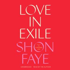 Love in Exile by Shon Faye audiobook