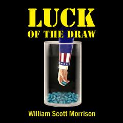 Luck of the Draw by William Scott Morrison audiobook
