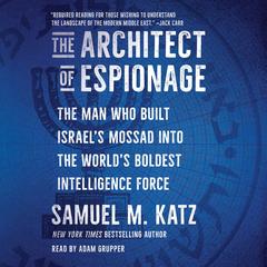 The Architect of Espionage by Samuel M. Katz audiobook