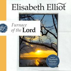 Furnace of the Lord by Elisabeth Elliot audiobook