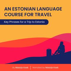 An Estonian Language Course for Travel by Maarja Kask audiobook