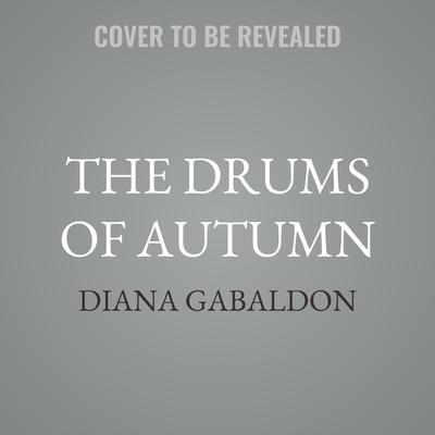 The Drums of Autumn by Diana Gabaldon audiobook