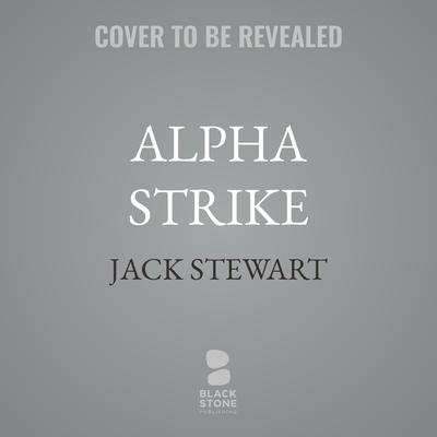 Alpha Strike by Jack Stewart audiobook
